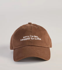Sorry I'm Late, I Stopped For Coffee Baseball Cap
